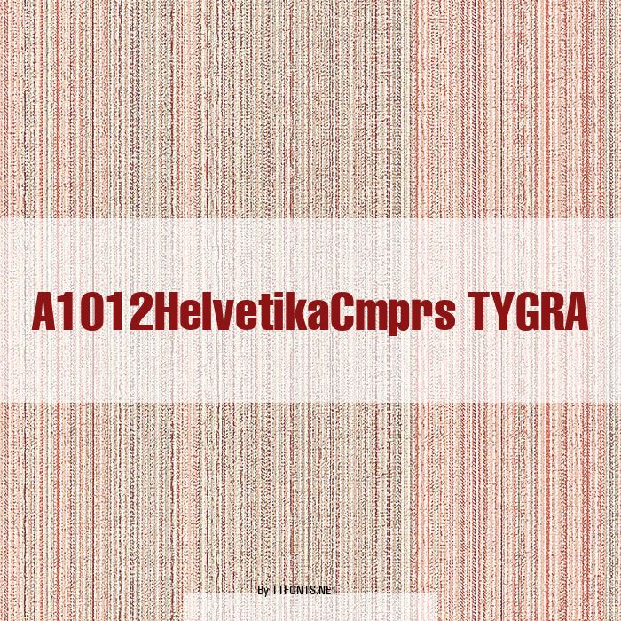 A1012HelvetikaCmprs TYGRA example
